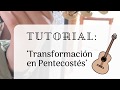 TUTORIAL DE ACORDES  ‘Transformación en Pentecostés’