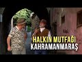 Halkın Mutfağı Kahramanmaraş 2. Bölüm