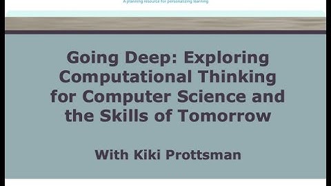 Going Deep: Exploring Computational Thinking for Computer Science and the Skills of Tomorrow