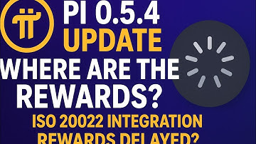 Pi KYC reward, ISO 20022 Integration and Pi node 0.5.4 update 