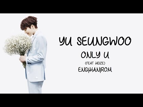 [ENG/ROM/HAN] YU SEUNGWOO (유승우) - Only U (너만이) Eng Sub w/ Rom and Han (feat. HEIZE(헤이즈))