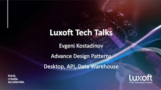 Luxoft Tech Talk with Evgeny Kostadinov - Advance Design Patterns
