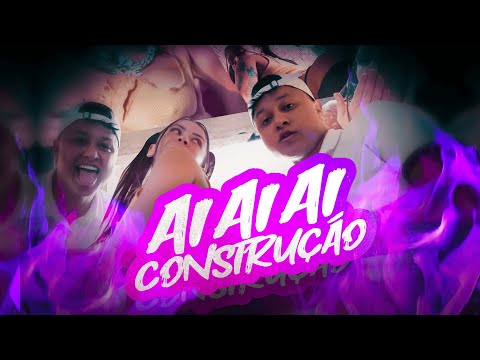 AI AI AI, CONSTRUÇÃO - DJ HENRIQUE DE FERRAZ E MC PIPOKINHA