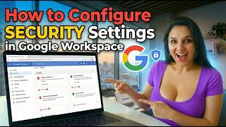 How to configure security settings in Google Workspace
