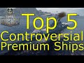 World of Warships- Top 5 Most Controversial Premium Ships