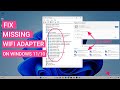 Fix WiFi Adapter Missing In Windows 11/10 | Get Back Wireless Adapter