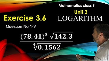 Logarithm || Mathematics Class 9 Chapter 3 Exercise 3.6 Question No 1-V all Boards of KP