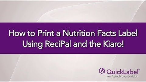 How to Print a Nutrition Facts Label Using ReciPal and the Kiaro!