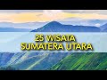 25 TEMPAT WISATA DI SUMATERA UTARA YANG HARUS ANDA KUNJUNGI (25 TOURS IN INDONESIA, NORTH SUMATRA)