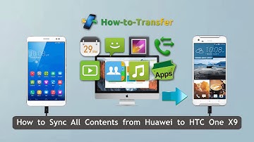 How to Sync All Contents from Huawei to HTC One X9, Copy Huawei Data to One X9