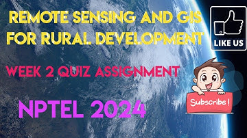 Remote Sensing and GIS for rural development Week 2 Quiz Assignment Solution | NPTEL 2024 |
