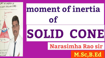 MOMENT OF INERTIA OF RIGHT CIRCULAR  SOLID CONE|NARASIMHARAO SIR