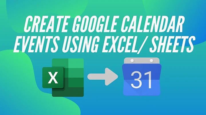 How to create Google Calendar events using Excel/Google Sheets