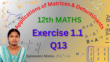 12th Maths Applications of matrices and determinants | exercise 1.1 13th question explanation