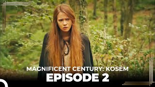 Magnificent Century: Kosem Episode 2 (English Subtitle)