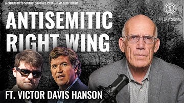 Victor Davis Hanson: Confronting Conservative Antisemitism