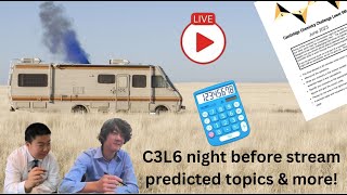 C3L6 NIGHT BEFORE STREAM!🔴LIVE🔴PREDICTED TOPICS, EXAM TECHNIQUE AND MORE