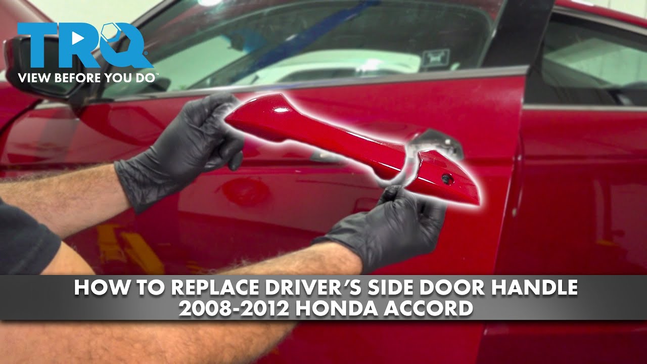 How To Replace Driver's Side Door Handle 2008-2012 Honda Accord - YouTube
