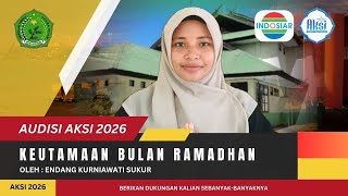 AUDISI AKSI INDOSIAR 2026 – KEUTAMAAN BULAN RAMADHAN – OLEH : ENDANG KURNIAWATI SUKUR