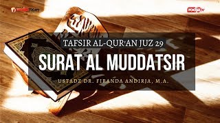 Tafsir Al-Qur'an: Surat Al-Muddatssir l Ustadz Dr. Firanda Andirja, M.A.