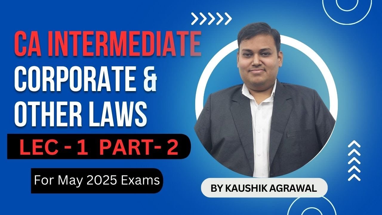 CA Inter Corporate and Other Laws | Lec 1 - Part 2| by CA Kaushik sir ...