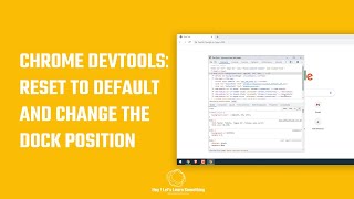 google chrome devtools - reset to default and change the dock position | 2022