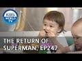 The Return of Superman | 슈퍼맨이 돌아왔다-Ep.247:You're Always There During Happy Times[ENG/IND/2018.10.21]