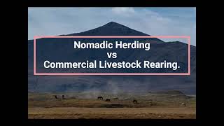Differentiate between Nomadic Herding and Commercial Livestock Rearing