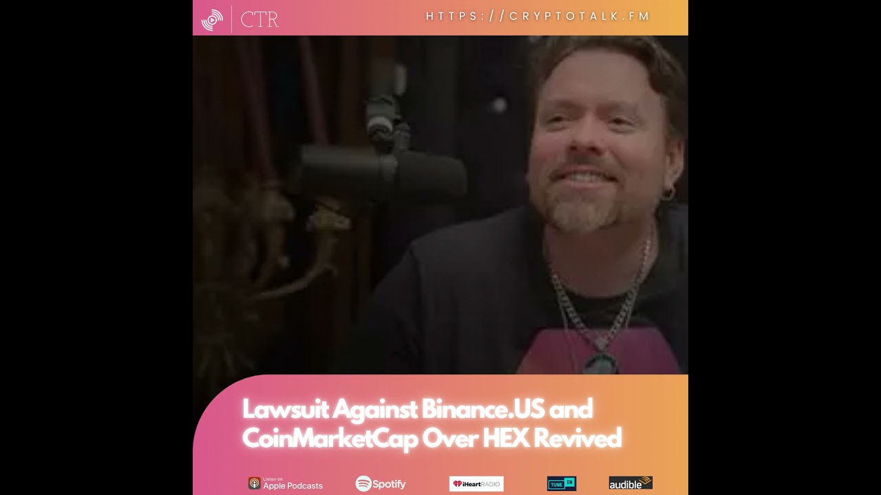 Lawsuit Against #Binance.US and #CoinMarketCap Over #HEX Revived