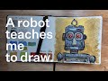 A robot teaches me to draw.