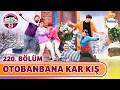 Otobanbana Kar Kış 220 Bölüm Çok Güzel Hareketler 2 