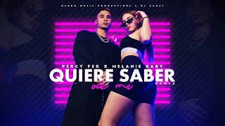 QUIERE SABER DE MI REMIX - PERCY FER ❌ MELANIE BABY