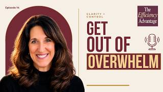 The Efficiency Advantage Ep 14 It s all just too much Overcoming Overwhelm Juli Shulem