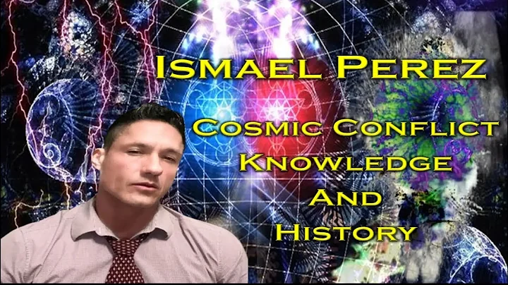 Ismael Perez - Cosmic Conflict,  Knowledge And His...