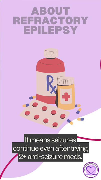 What is Refractory Epilepsy? #DefeatingEpilepsy #EpilepsyAwareness
