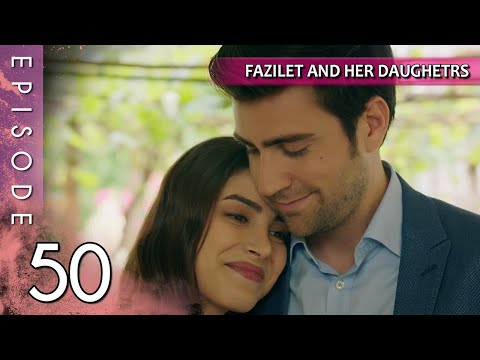 Fazilet and Her Daughters - Episode 50 (Long Episode) | Fazilet Hanim ve Kizlari
