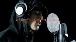 GABRIEL - JUVENILE HELL (FINALE)