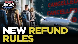 AUTOMATIC REFUNDS? Inside New Rules for Airlines to Give MONEY Back to Customers