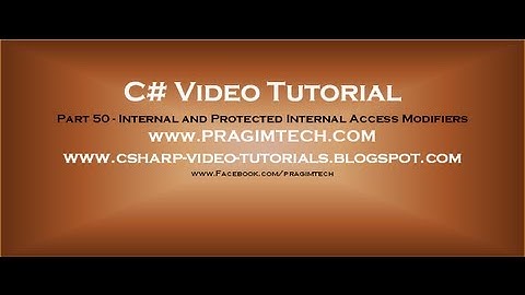 Part 50   C# Tutorial   Internal and Protected Internal Access Modifiers in C#