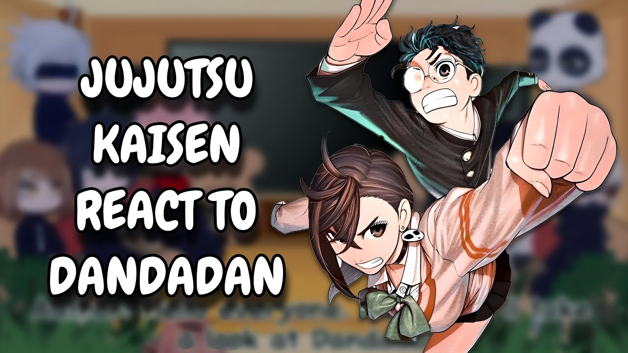 Jujutsu Kaisen React To Dandadan || JJK || Gacha React