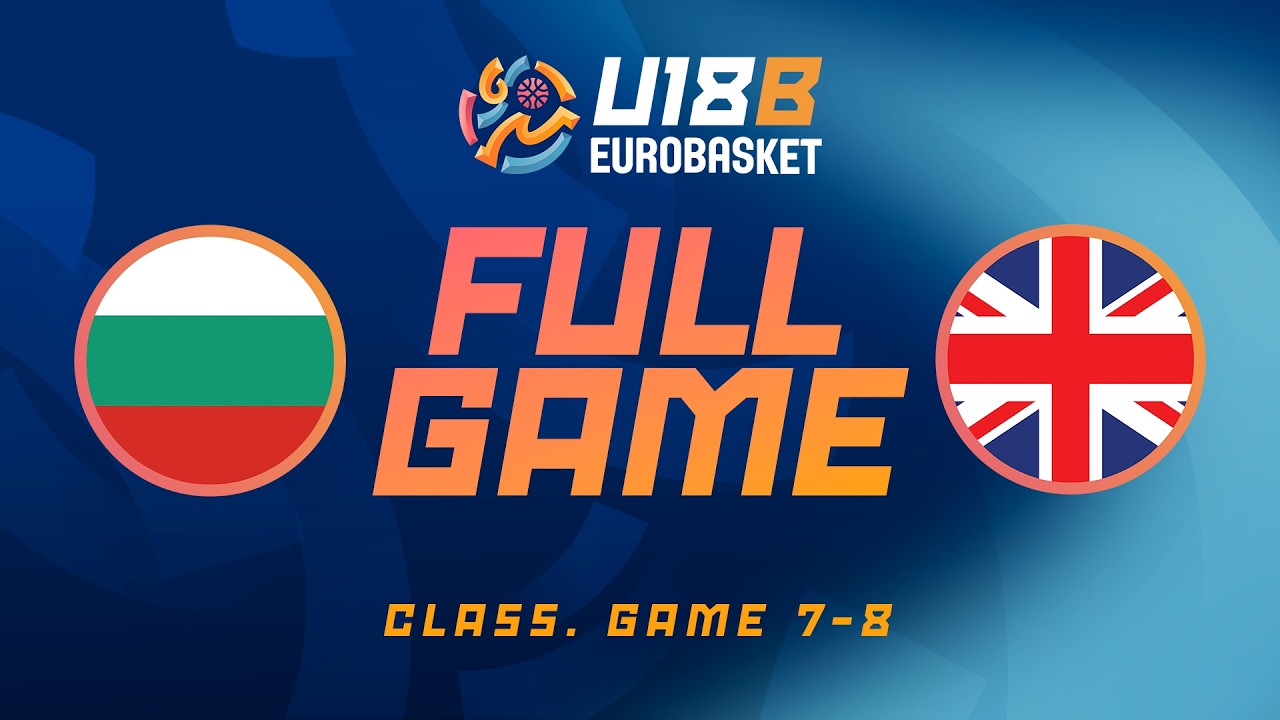 Class. Game 7-8 | BUL v GBR | Full Basketball Game | FIBA U18 Women's EuroBasket 2026 Division B