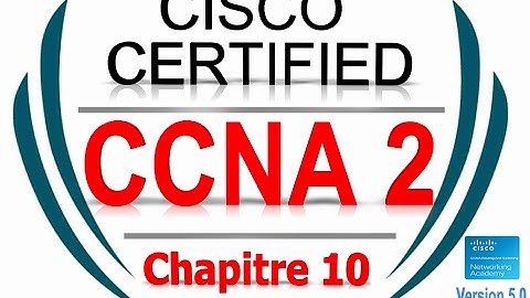 CCNA2 R&S Essentials (Version 5.0) - exam Chapter 10 | Form French