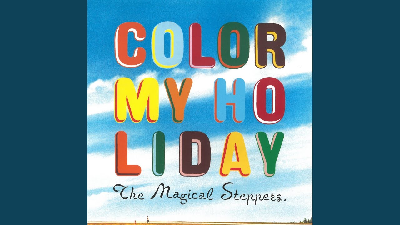 The Magical Steppers. COLOR MY HOLIDAY