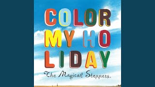 邦楽 The Magical Steppers. COLOR MY HOLIDAY 邦楽 The Magical Steppers. COLOR MY HOLIDAY The Magical