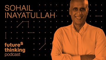 Stories, witches and wizards - Sohail Inayatullah on what shapes the futures - CLA methodology