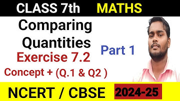 Comparing Quantities - Exercise 7.2 (Que. 1 and 2 ) | Class 7 Maths Chapter 7 | CBSE 2024-25