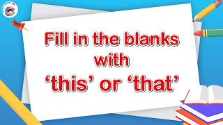 Fill In The Blanks With 'This or 'That' | Kids Education Video | Learn English