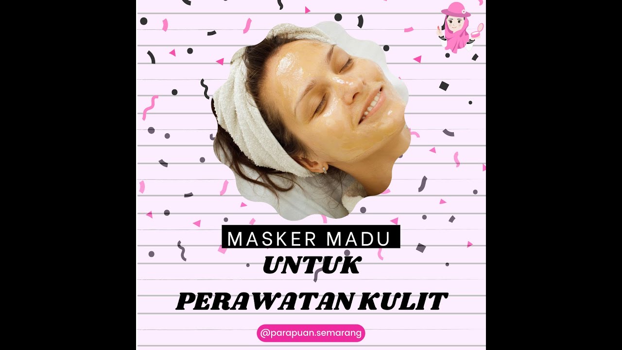 Masker madu untuk perawatan kulit