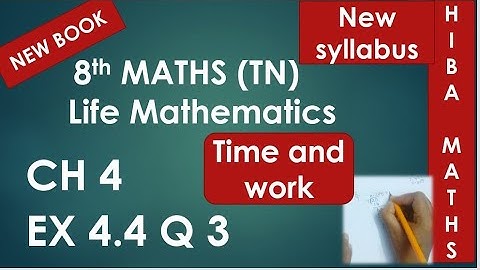 8th maths chapter 4 exercise 4.4 question 3 tn samacheer tnpsc time and work concept hiba maths