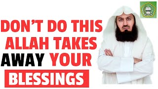 Don&#39;t do this Allah takes away your wealth, blessings, Sustenance (Rizq) | Mufti Menk